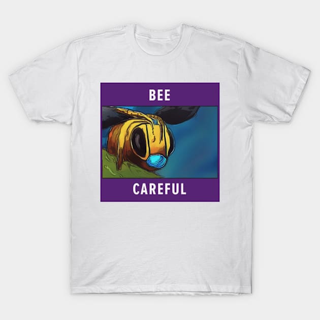 Be careful T-Shirt by Artlex